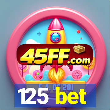 125 bet